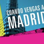 Campaña de turismo de la Comunidad de Madrid del año 2010 bajo el lema 'Cuando vengas a Madrid'.